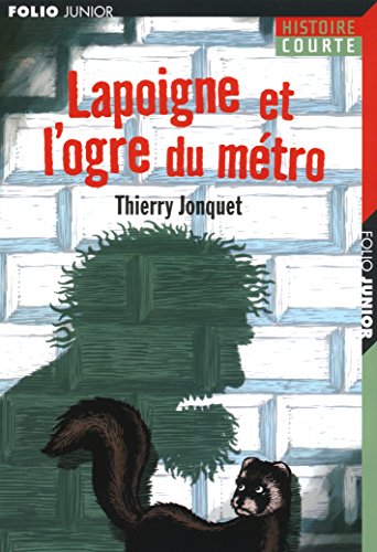 Lapoigne et l'ogre du mÃ©tro (9782070571604) by Jonquet, Thierry