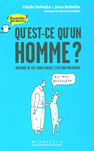 Beispielbild fr Qu'est-ce qu'un homme?: Dialogue de Lo, chien sagace, et de son philosophe zum Verkauf von Ammareal