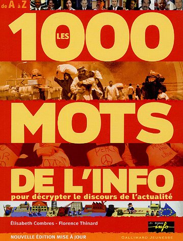 Stock image for Les 1000 mots de l'info : Pour mieux dcrypter le discours de l'actualit for sale by Ammareal