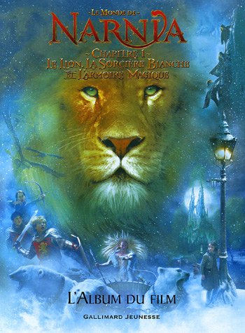 9782070572519: Le Lion, la Sorcire Blanche et l'Armoire Magique: L'Album du film