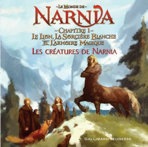 Imagen de archivo de Le Monde de Narnia : Chapitre 1, Le Lion, la Sorcire Blanche et l'Armoire Magique : Les cratures de Narnia a la venta por Ammareal