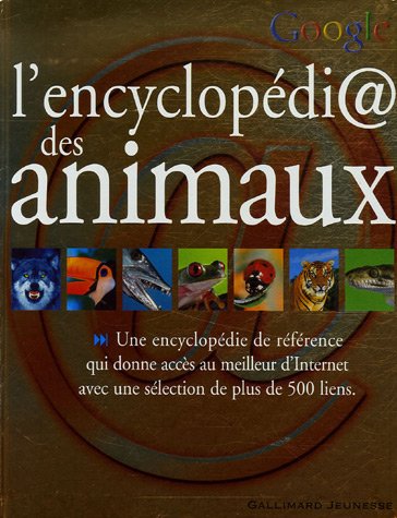 9782070572915: L'encyclopdi@ des animaux: une encyclopdie de rfrence qui donne accs au meilleur d'Internet avec une slection de plus de 500 liens. La p. de titre et l (ENCYCLOPEDIA)
