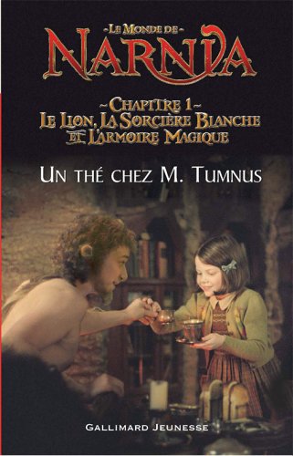 Stock image for Le Monde de Narnia : Chapitre 1, Le Lion, la Sorcire Blanche et l'Armoire Magique : Un th chez M. Tumnus (adaptation du film pour les lecteurs dbutants) for sale by medimops