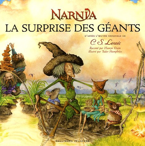 La surprise des gÃ©ants un conte au pays de Narnia (9782070573165) by Oram, Hiawyn