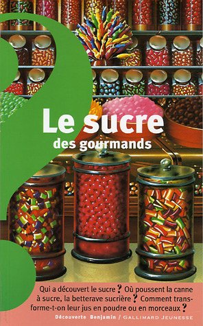 9782070574469: Le sucre des gourmands (DECOUVERTE BENJAMIN (3))