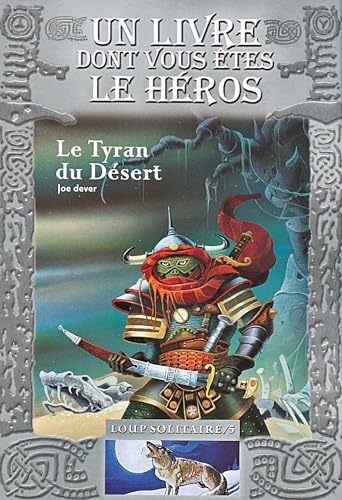 Beispielbild fr Loup Solitaire, Tome 5 : Le Tyran du Dsert zum Verkauf von medimops