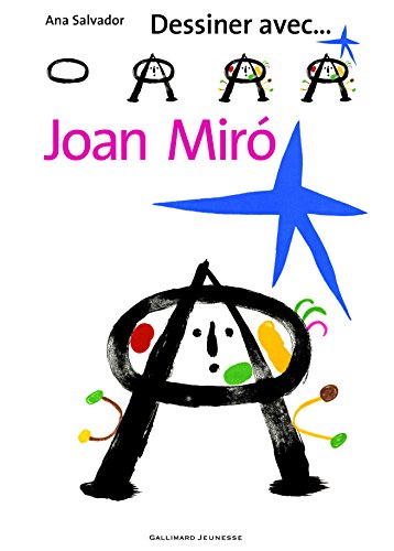 Dessiner avec... Joan MirÃ³ (French Edition) (9782070576265) by Salvador, Ana