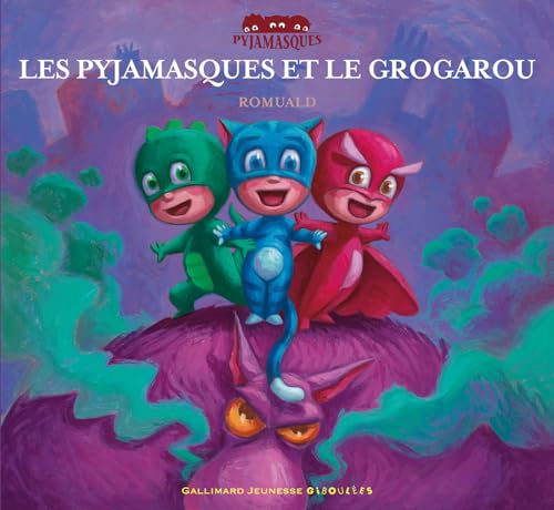 Stock image for Les Pyjamasques et le Grogarou (Les Pyjamasques - Giboul?es, 1) (French Edition) for sale by SecondSale