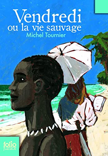 9782070577064: Vendredi ou la vie sauvage: D'aprs Vendredi ou les limbes du Pacifique (Folio Junior)