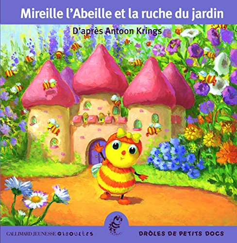 9782070577705: Mireille l'Abeille et la ruche du jardin (Drles de Petits Docs - Giboules)