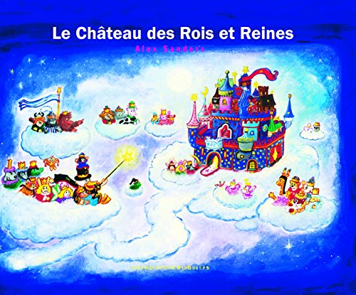 Le ChÃ¢teau des Rois et Reines (9782070578085) by Sanders, Alex