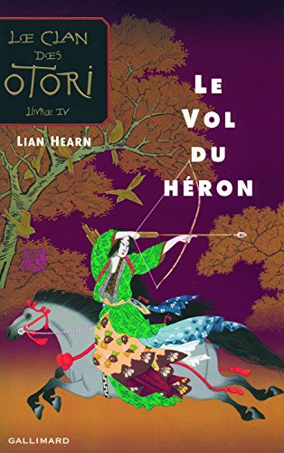 Beispielbild fr Le Clan des Otori, Tome 4: Le Vol du Hron zum Verkauf von Better World Books