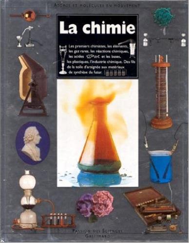 Beispielbild fr La chimie: Atomes et mol cules en mouvement (PASSION DES SCIENCES) (French Edition) zum Verkauf von ThriftBooks-Dallas