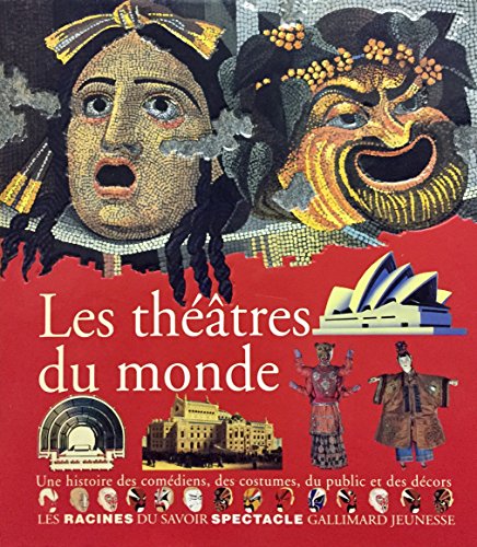Beispielbild fr Les thtres du monde - Une histoire des comdiens, des costumes, du public et des dcors zum Verkauf von Ammareal