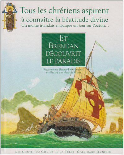 Et Brendan dÃ©couvrit le paradis (INACTIF- CONTES DU CIEL ET DE LA TERRE) (9782070585304) by Bernard Merdrignac