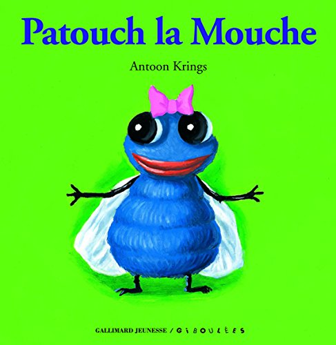 Stock image for Patouch la Mouche (DROLES DE PETITES BETES) for sale by SecondSale