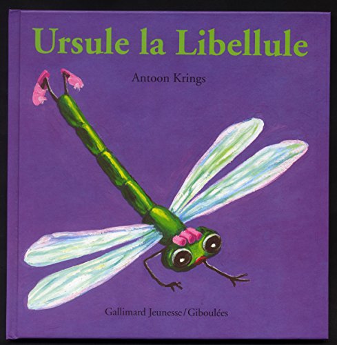 Imagen de archivo de Droles De Petites Betes: Ursule LA Libellule (French Edition) a la venta por Better World Books: West