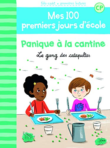 Beispielbild fr Mes 100 premiers jours d'cole, 3:Panique  la cantine: Le gang des catapultes zum Verkauf von medimops