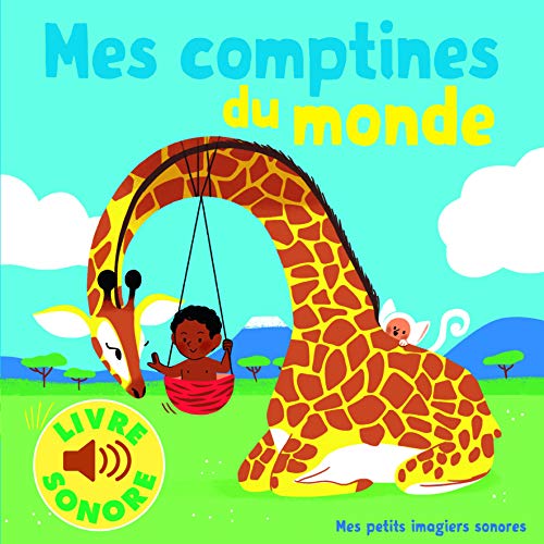 Mes Comptines du Monde · 6 Comptines, 6 Images, 6 Puces · Livre Sonore dès 1  an - Fouquier, Elsa: 9782070591183 - AbeBooks