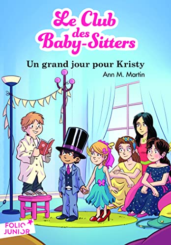 Beispielbild fr Le Club des Baby-Sitters - 6 : Un grand jour pour Kristy zum Verkauf von Librairie Th  la page