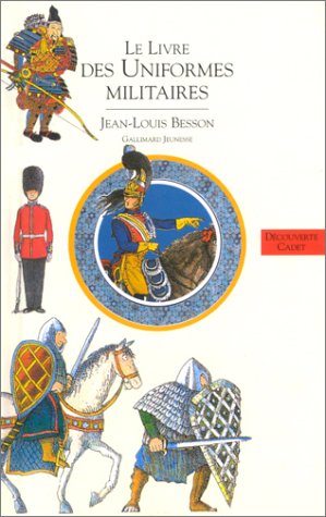 Beispielbild fr Le Livre des costumes, tome 2 : Les Uniformes militaires zum Verkauf von Ammareal