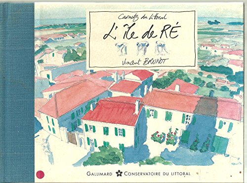 L'ILE DE RE (LES CARNETS DU LITTORAL) (9782070595525) by BRUNOT V