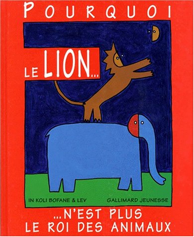 Stock image for Pourquoi le lion n'est plus le roi des animaux for sale by Ammareal