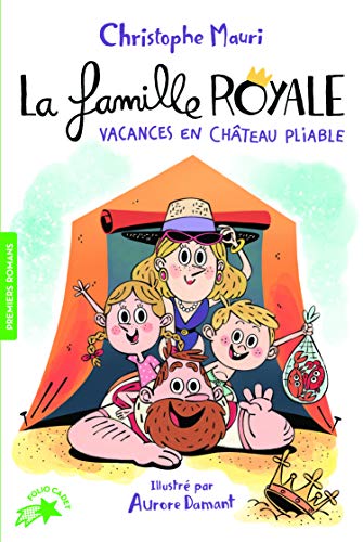 Beispielbild fr La famille royale - 1. Vacances en chteau pliable - Ds 8 ans zum Verkauf von Librairie Th  la page