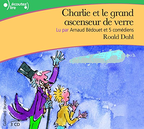 Charlie et le grand ascenseur de verre [Livre Audio] CD (JEUNESSE ECOUTEZ LIRE CD) (French Edition) (9782070610884) by Roald Dahl