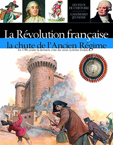 Stock image for La R volution française la chute de l'Ancien r gime: en 1789,  clate la derni re crise du vieux syst me f odal for sale by WorldofBooks