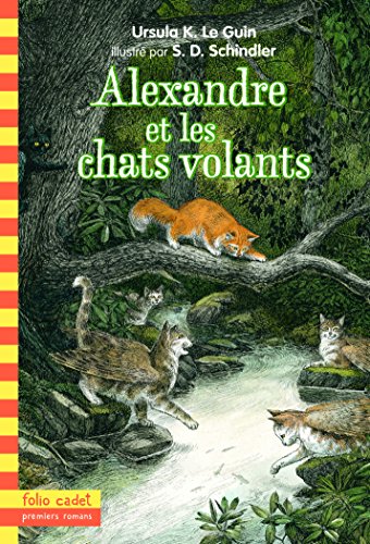 Beispielbild fr Alexandre et les chats volants - Folio Cadet Premiers Romans - Ds 8 ans [Poche] Le Guin,Ursula K.; Schindler,S. D. et Formentelli,Bee zum Verkauf von BIBLIO-NET