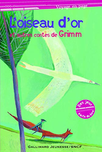 9782070611256: L'Oiseau D'or ET Autres Contes De Grimm (Voyage en page)