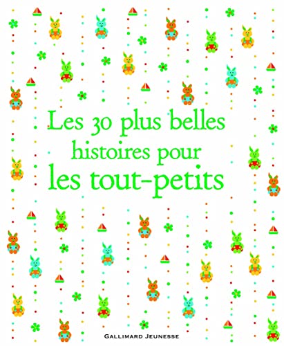 Stock image for LES 30 PLUS BELLES HISTOIRES POUR LES TOUT PETITS for sale by WorldofBooks