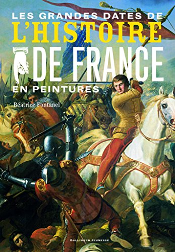 Beispielbild fr Les grandes dates de l'Histoire de France en peintures zum Verkauf von Ammareal