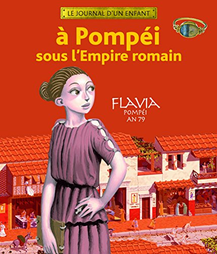 Stock image for  Pompi sous l'Empire romain: Flavia, Pompi, an 79 for sale by Ammareal