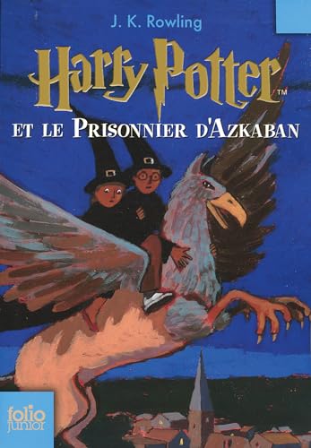 

Harry Potter et le Prisonnier d'Azkaban (Harry Potter and the Prisoner of Azkaban) (French Edition)