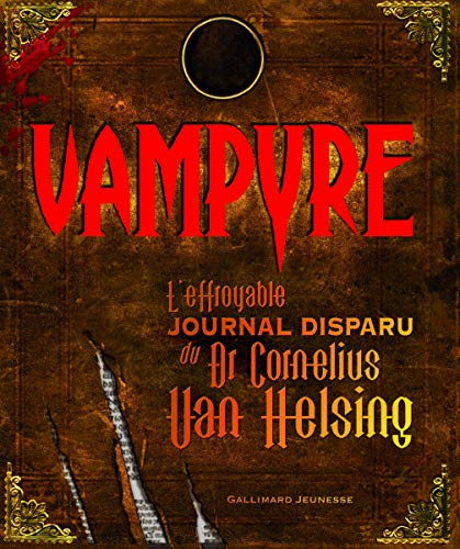 Imagen de archivo de Vampyre: L'effroyable journal retrouv du Dr Cornelius Van Helsing et de son fidle compagnon Gustav de Wolff a la venta por Ammareal