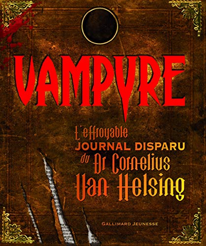 Stock image for Vampyre: L'effroyable journal retrouv du Dr Cornelius Van Helsing et de son fidle compagnon Gustav de Wolff for sale by Ammareal