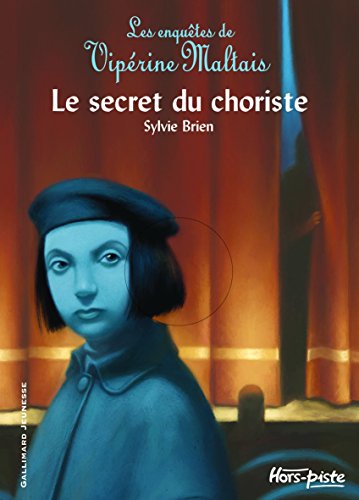 Beispielbild fr Les enquêtes de Vip rine Maltais, 3 : Le secret du choriste zum Verkauf von AwesomeBooks