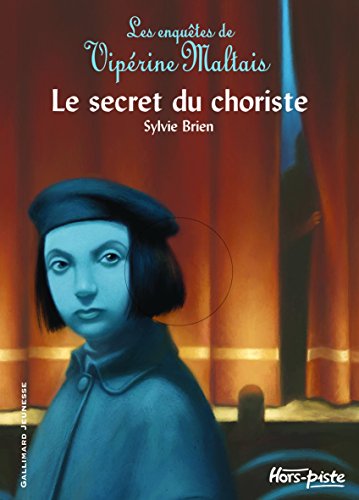 Stock image for Les enquêtes de Vip rine Maltais, 3 : Le secret du choriste for sale by AwesomeBooks