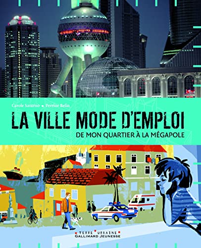 Beispielbild fr La ville mode d'emploi: De mon quartier  la mgapole zum Verkauf von Ammareal