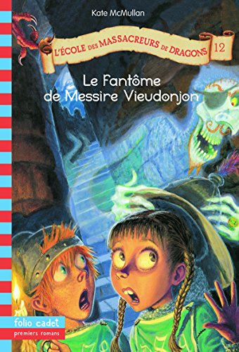 Beispielbild fr L'cole des Massacreurs de Dragons, 12:Le fantme de messire Vieudonjon zum Verkauf von Ammareal