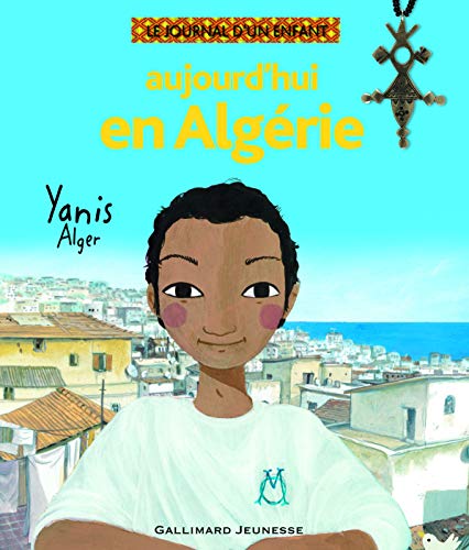 Imagen de archivo de Aujourd'hui en Algrie: Yanis, Alger a la venta por Ammareal