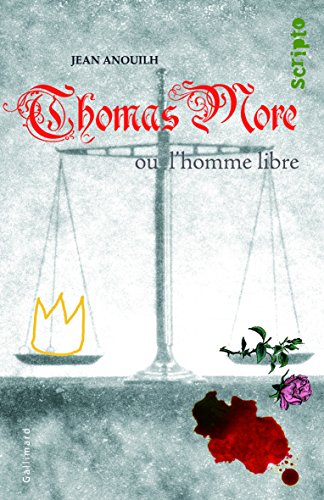 Thomas More ou l'homme libre (9782070616176) by Anouilh, Jean