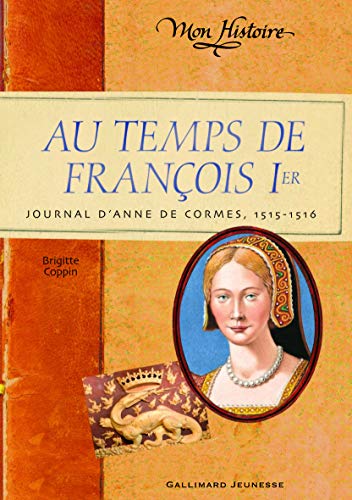 Imagen de archivo de Mon histoire: Au temps de Francois 1er a la venta por WorldofBooks