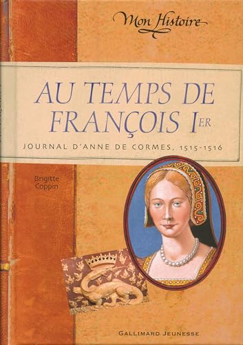 9782070617395: Au temps de Franois 1er: Journal d'Anne de Cormes, 1515-1516