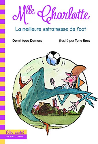 Beispielbild fr Mlle Charlotte, 6:La meilleure entraîneuse de foot zum Verkauf von ThriftBooks-Dallas