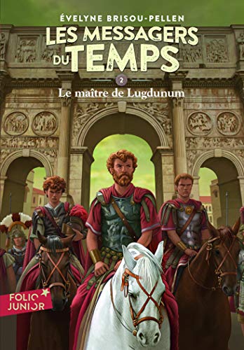 Stock image for Les messagers du temps 2/Le maitre de Lugdunum: A61798 (Folio Junior) for sale by WorldofBooks