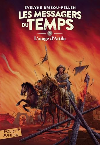 Stock image for Les messagers du temps 3/L'otage d'Attila: A61799 (Folio Junior) for sale by WorldofBooks