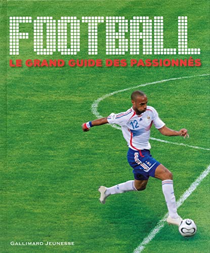 9782070618477: Football le grand guide des passionns: LE GRAND GUIDE DES PASSIONNES